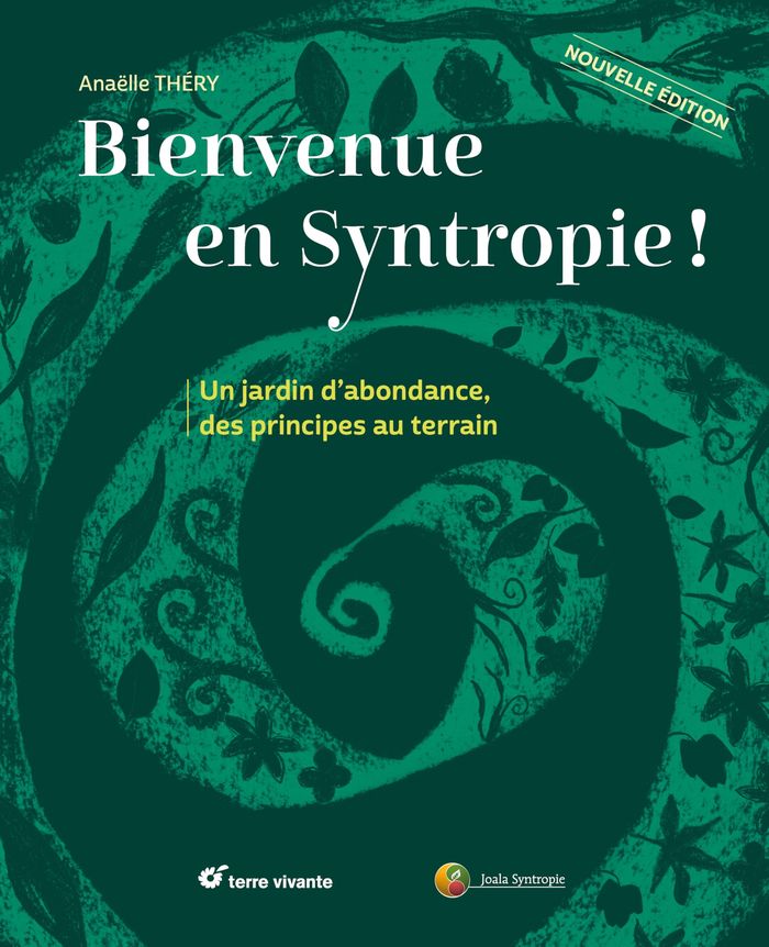 Couverture du livre « Bienvenue en syntropie ! : un jardin d'abondance, des principes au terrain » de Anaëlle Théry, librairie Les Contes Infusés à Corte