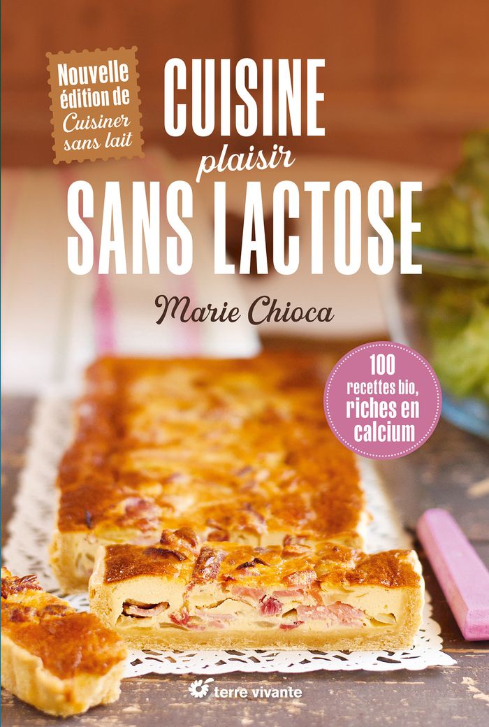 Couverture du livre « Cuisine plaisir sans lactose : 100 recettes bio riches en calcium » de Marie Chioca, librairie Les Contes Infusés à Corte