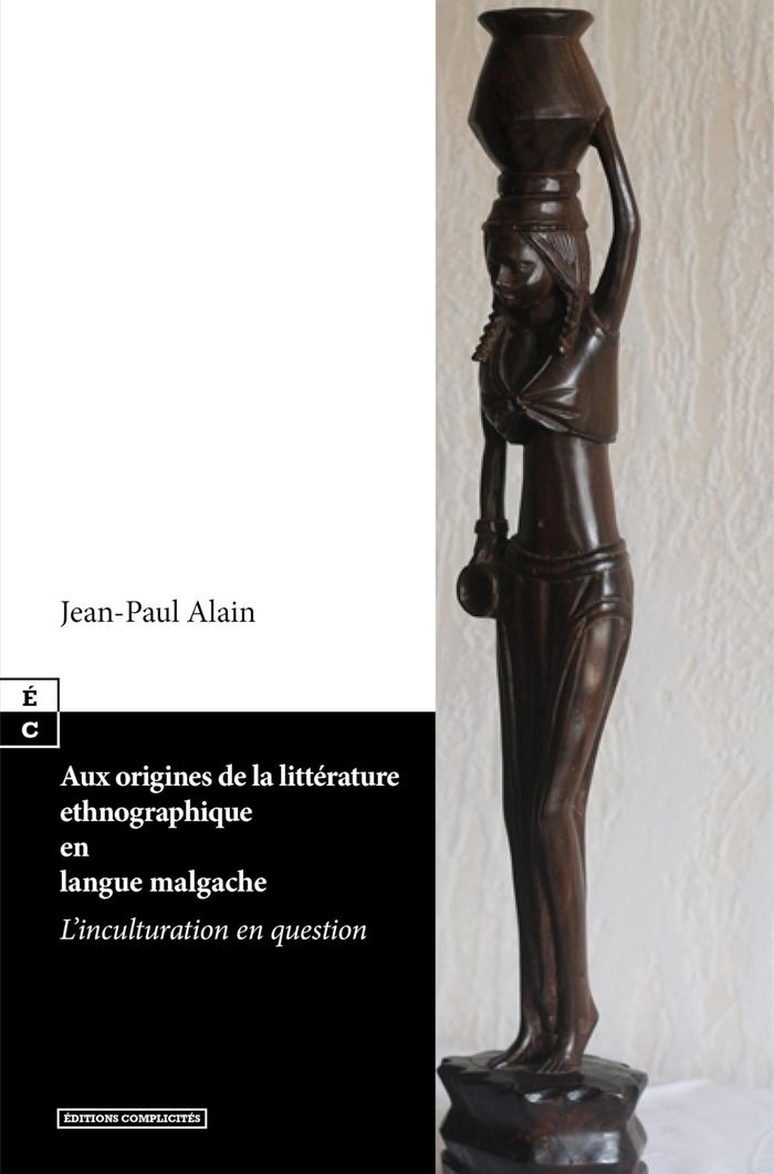 Couverture du livre « Aux origines de la littérature ethnographique en langue malgache : l'inculturation en question », librairie Les Contes Infusés à Corte