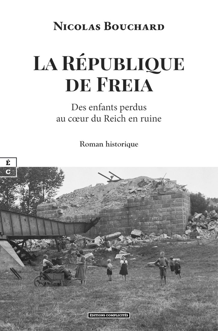 Couverture du livre « La République de Freia : des enfants perdus au coeur du Reich en ruine », librairie Les Contes Infusés à Corte