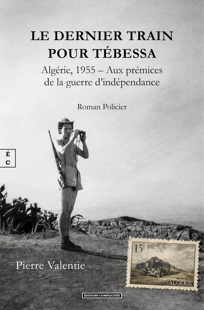 Couverture du livre « Le dernier train pour Tébessa », librairie Les Contes Infusés à Corte