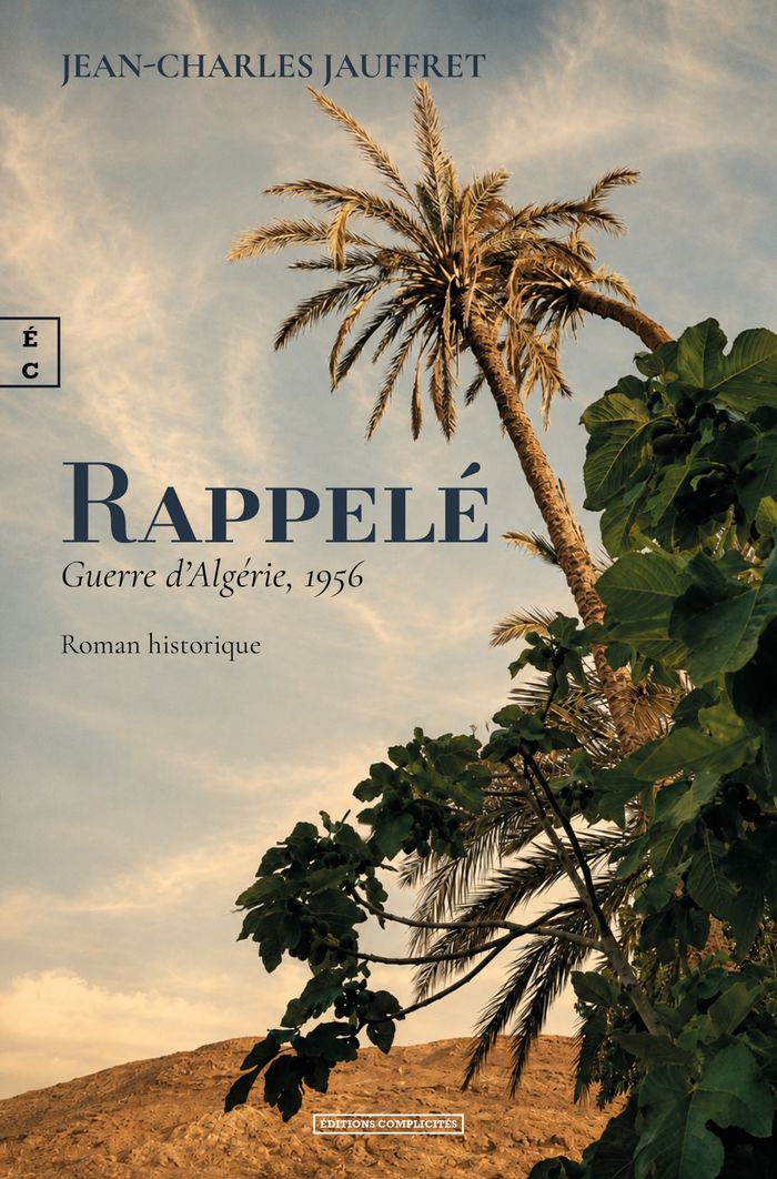 Couverture du livre « RAPPELE : GUERRE D'ALGERIE, 1956 » de Jauffre Jean-Charles, librairie Les Contes Infusés à Corte