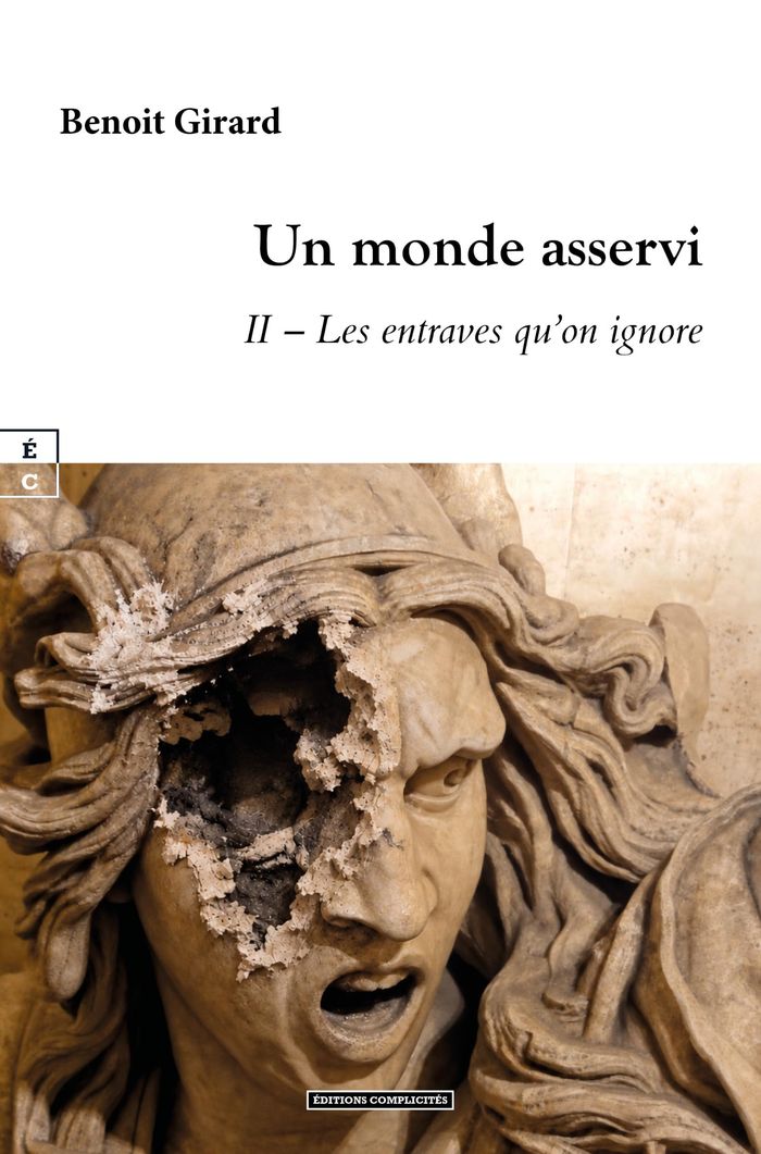 Couverture du livre « UN MONDE ASSERVI : II AE LES ENTRAVES QU'ON IGNORE » de Girard Benoit, librairie Les Contes Infusés à Corte
