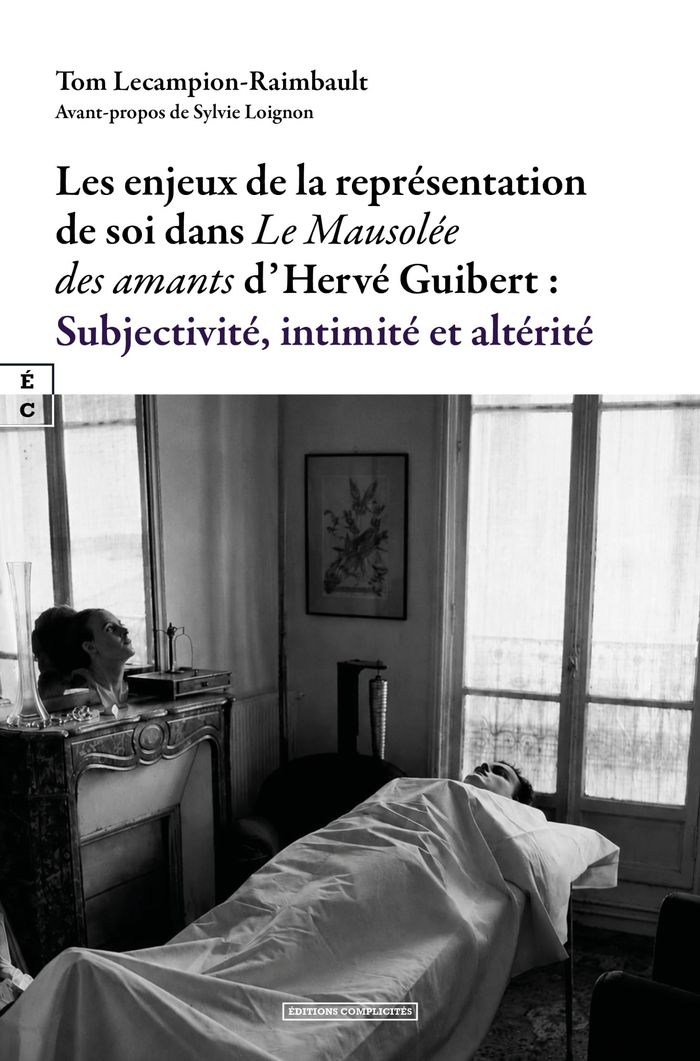 Couverture du livre « LES ENJEUX DE LA REPRESENTATION DE SOI DANS LE MAUSOLEE DES AMANTS D'HERVE GUIBERT : SUBJECTIVITE, I » de Lecampion-Raimba Tom, librairie Les Contes Infusés à Corte