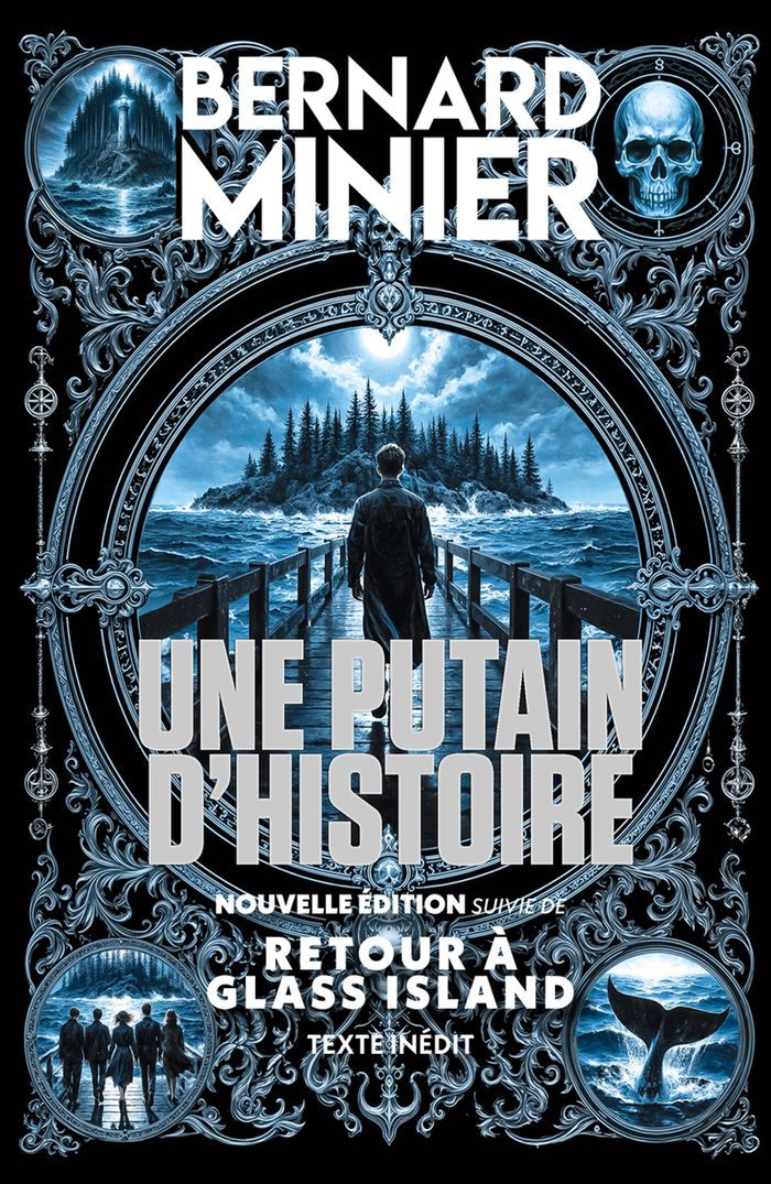 Couverture du livre « UNE PUTAIN D'HISTOIRE - NOUVELLE EDITION SUIVIE DE "RETOUR A GLASS ISLAND", TEXTE INEDIT » de Bernard Minier, librairie Les Contes Infusés à Corte