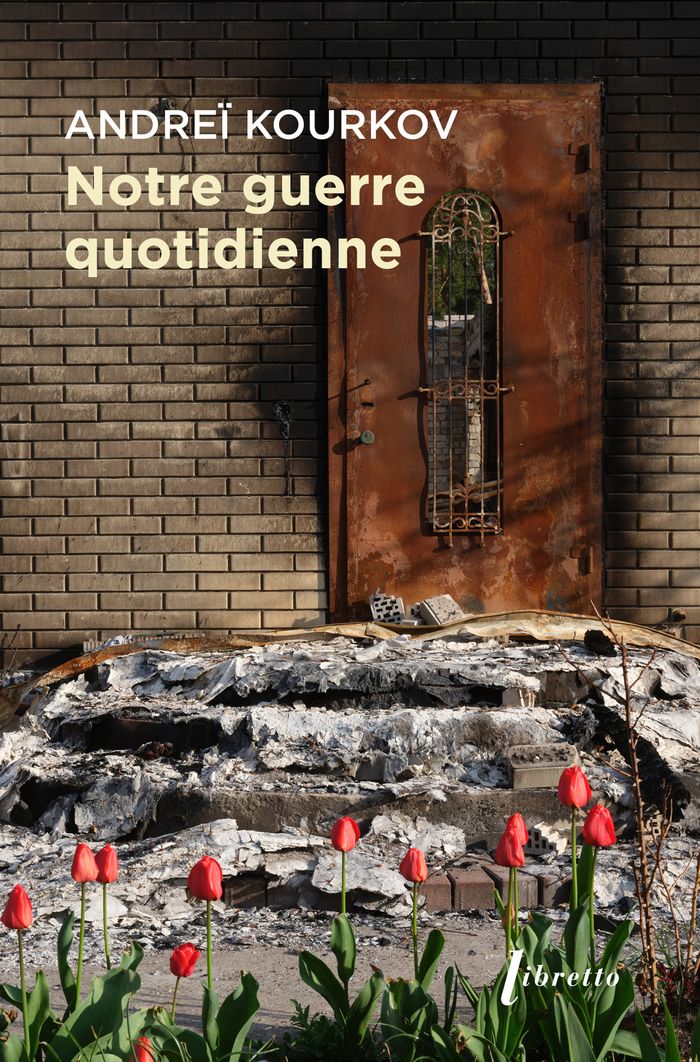 Couverture du livre « Notre guerre quotidienne » de Andreï Kourkov, librairie Les Contes Infusés à Corte