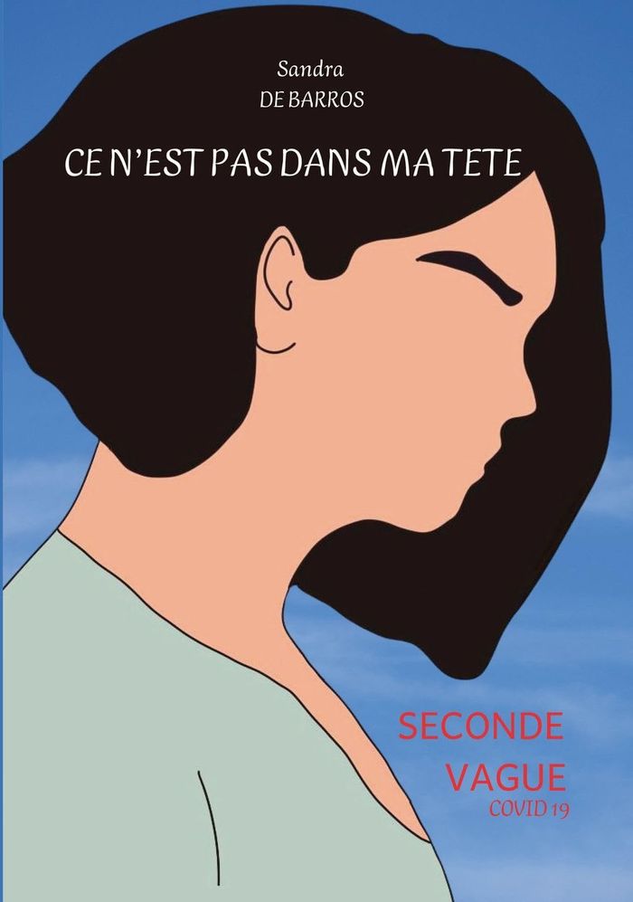 Couverture du livre « Ce n'est pas dans ma tête : seconde vague Covid 19 » de Sandra de Barros, librairie Les Contes Infusés à Corte