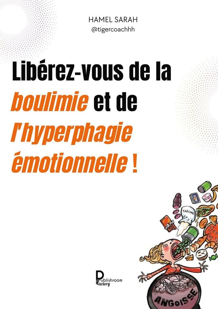 Couverture du livre « Libérez-vous de la boulimie et de l'hyperphagie émotionnelles ! : des témoignages et des pistes vers la guérison » de Sarah Hamel, librairie Les Contes Infusés à Corte
