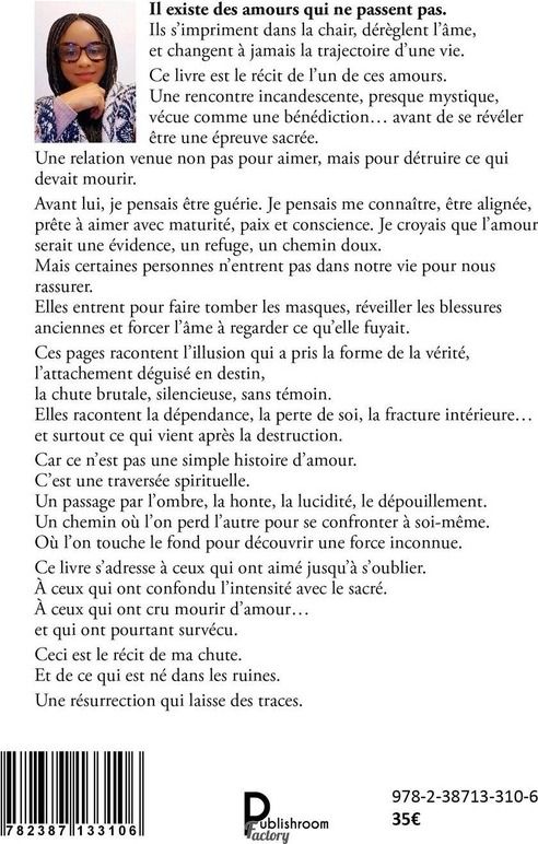 Quatrième de couverture de « L'amour qui m'a détruite mais qui a éveillé mon potentiel : techniques spirituelles pour sortir de l'illusion de l'amour »