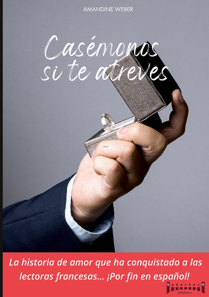 Couverture du livre « CASEMONOS SI TE ATREVES - COMEDIA ROMANTICA LLENA DE PASION, HUMOR Y UN MATRIMONIO INESPERADO » de Weber Amandine, librairie Les Contes Infusés à Corte