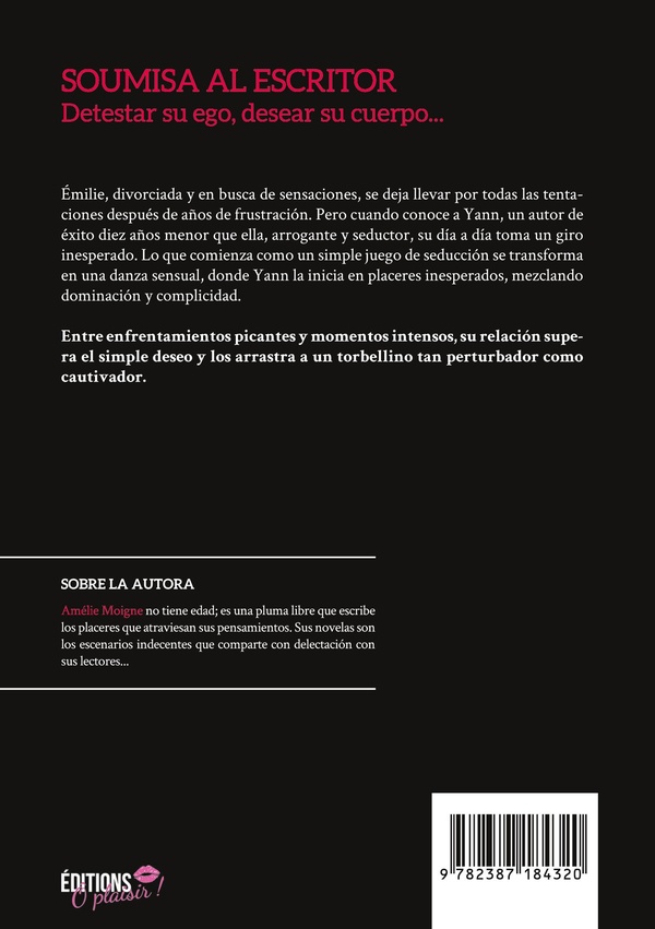 Quatrième de couverture de « SUMISA AL ESCRITOR - DETESTAR SU EGO, DESEAR SU CUERPO... »