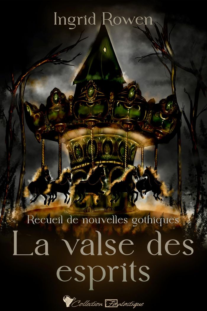 Couverture du livre « La valse des esprits : recueil de nouvelles gothiques » de Ingrid Rowen, librairie Les Contes Infusés à Corte