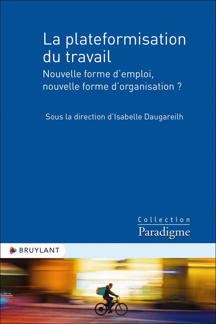 Couverture du livre « La plateformisation du travail : nouvelle forme d'emploi, nouvelle forme d'organisation ? » de sous la direction d'Isabelle Daugareilh, librairie Les Contes Infusés à Corte