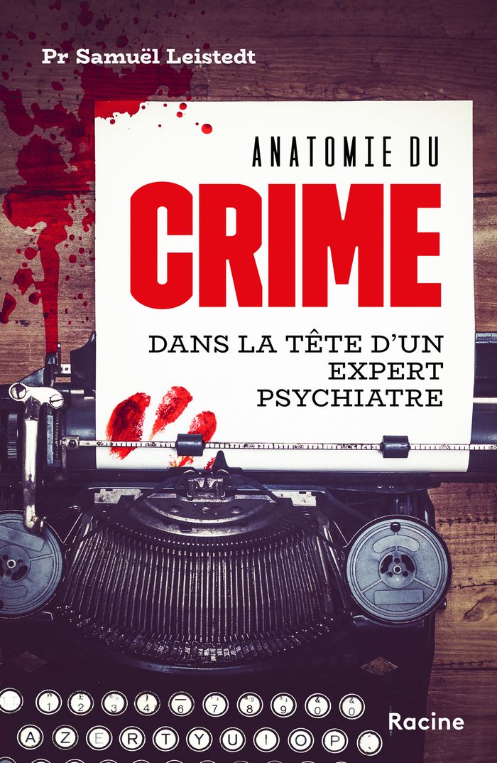 Couverture : ANATOMIE DU CRIME - DANS LA TETE D'UN EXPERT PSYCHIATRE