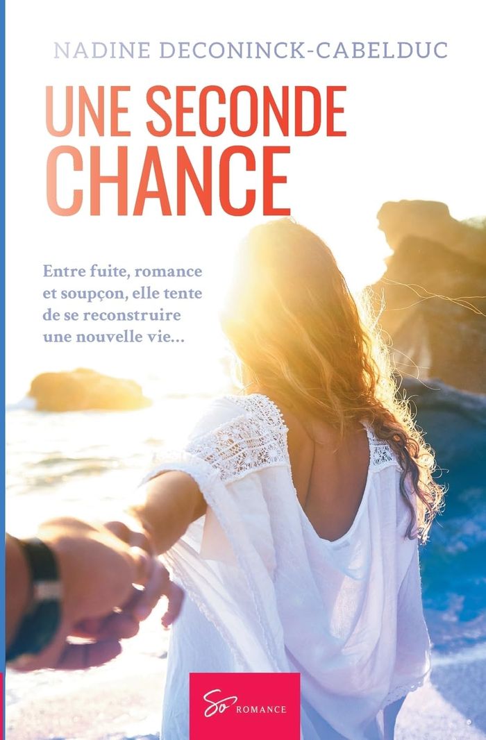Couverture du livre « UNE SECONDE CHANCE - ROMANCE » de Deconinck-Cab Nadine, librairie Les Contes Infusés à Corte