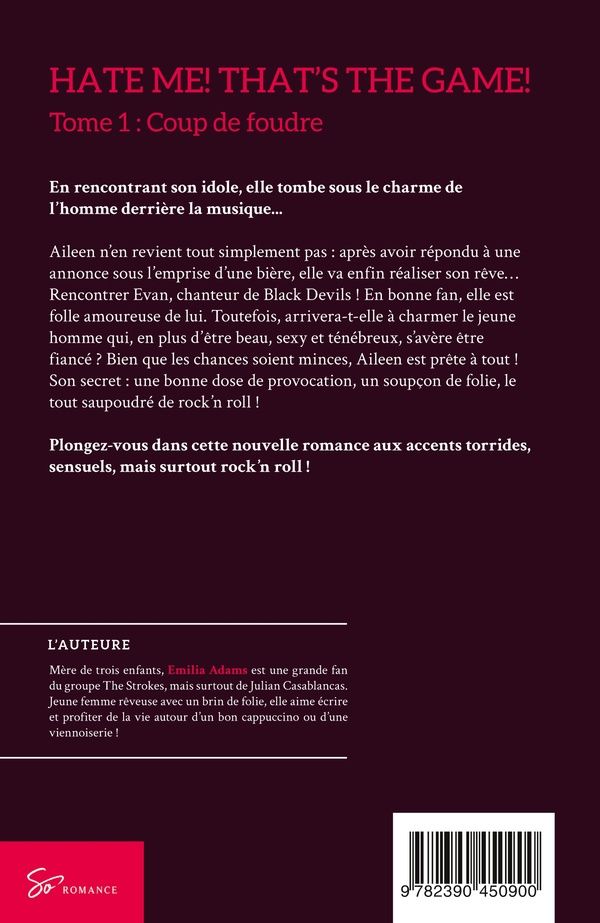 Quatrième de couverture de « HATE ME! THAT'S THE GAME! - COUP DE FOUDRE - ROMANCE ROCK TORRIDE ENTRE UNE FAN ET SON IDOLE INACCES »