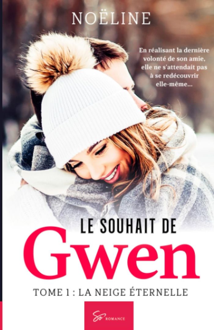 Couverture du livre « LE SOUHAIT DE GWEN - LA NEIGE ETERNELLE - ROMANCE DE NOEL EN MONTAGNE : UNE CITADINE SOUS LE CHARME » de Noeline, librairie Les Contes Infusés à Corte