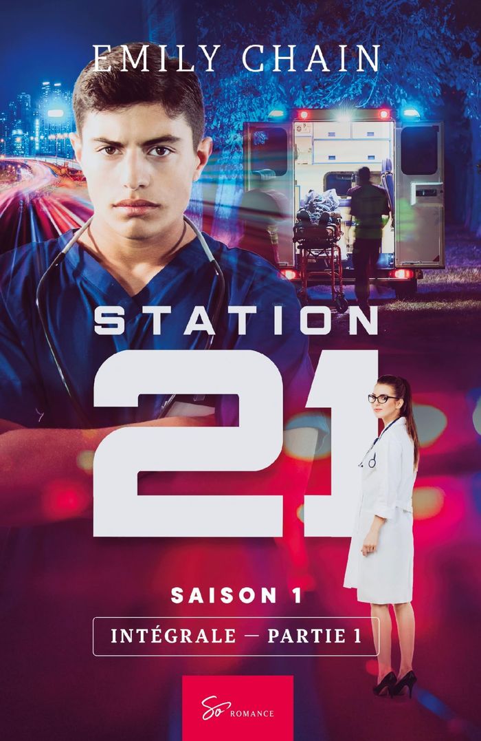 Couverture du livre « STATION 21 - SAISON 1 - 1ERE PARTIE - LA SAGA ROMANTIQUE ET MEDICALE INCONTOURNABLE ENTRE PASSION, U » de Chain Emily, librairie Les Contes Infusés à Corte