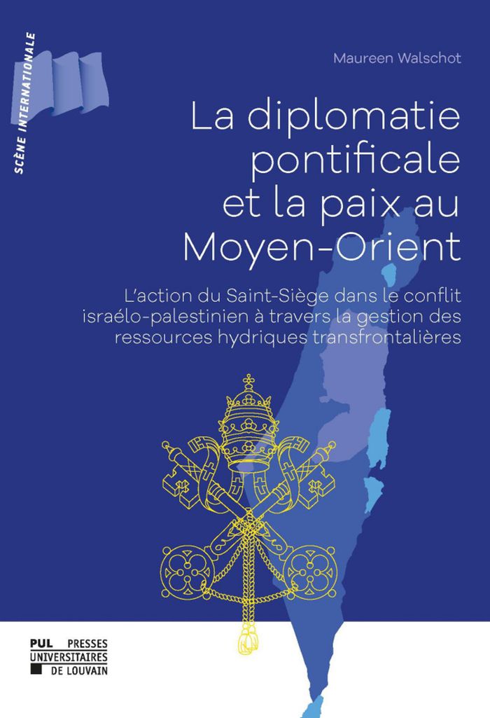 Couverture du livre « LA DIPLOMATIE PONTIFICALE ET LA PAIX AU MOYEN-ORIENT - L'ACTION DU SAINT-SIEGE DANS LE CONFLIT ISRAE » de Maureen Walschot, librairie Les Contes Infusés à Corte