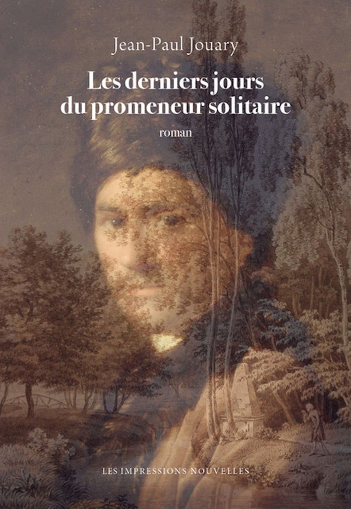 Couverture du livre « Les derniers jours du promeneur solitaire : roman » de Jean-Paul Jouary, librairie Les Contes Infusés à Corte