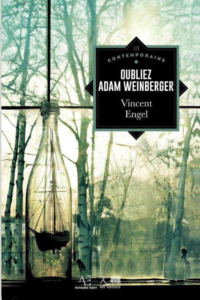 Couverture du livre « OUBLIEZ ADAM WEINBERGER » de Vincent Engel, librairie Les Contes Infusés à Corte