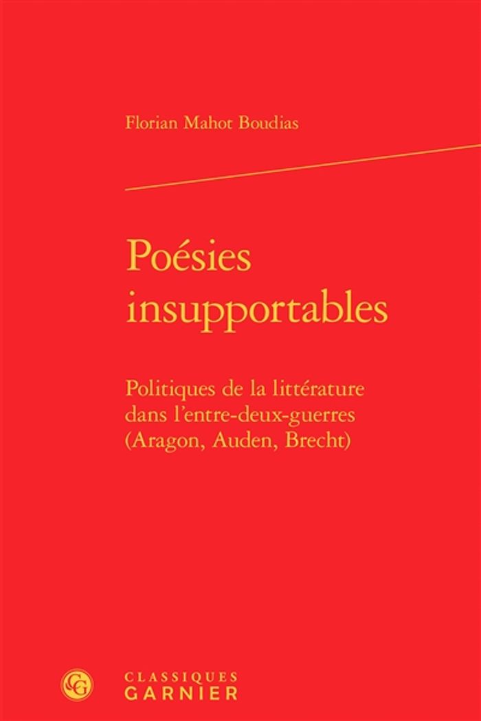 Couverture du livre « POESIES INSUPPORTABLES - POLITIQUES DE LA LITTERATURE DANS L'ENTRE-DEUX-GUERRES (ARAGON, AUDEN, BREC » de Mahot Boudias F., librairie Les Contes Infusés à Corte