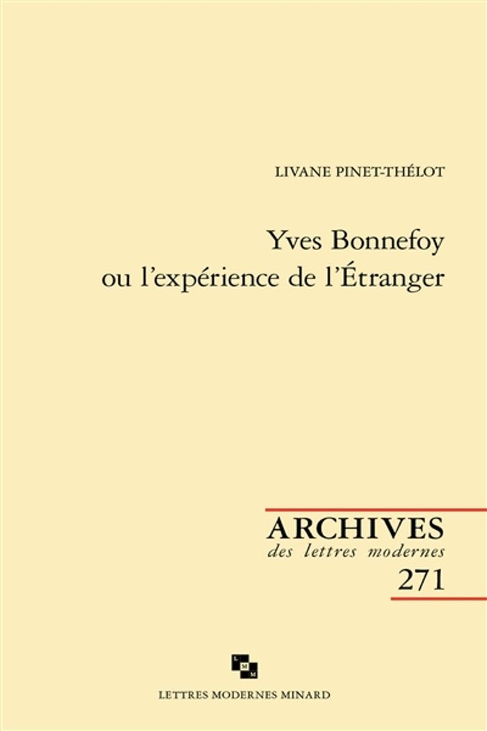 Couverture du livre « YVES BONNEFOY OU L'EXPERIENCE DE L'ETRANGER » de Livane Pinet-Thelot, librairie Les Contes Infusés à Corte