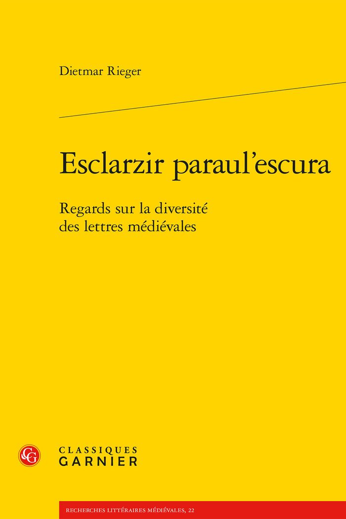 Couverture du livre « ESCLARZIR PARAUL'ESCURA - REGARDS SUR LA DIVERSITE DES LETTRES MEDIEVALES » de Rieger/ribemont, librairie Les Contes Infusés à Corte