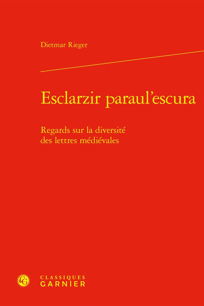 Couverture du livre « ESCLARZIR PARAUL'ESCURA - REGARDS SUR LA DIVERSITE DES LETTRES MEDIEVALES » de Rieger/ribemont, librairie Les Contes Infusés à Corte