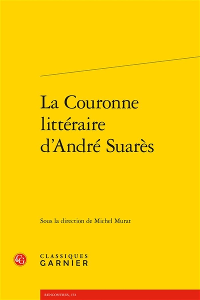 Couverture du livre « LA COURONNE LITTERAIRE D'ANDRE SUARES » de Michel Murat, librairie Les Contes Infusés à Corte