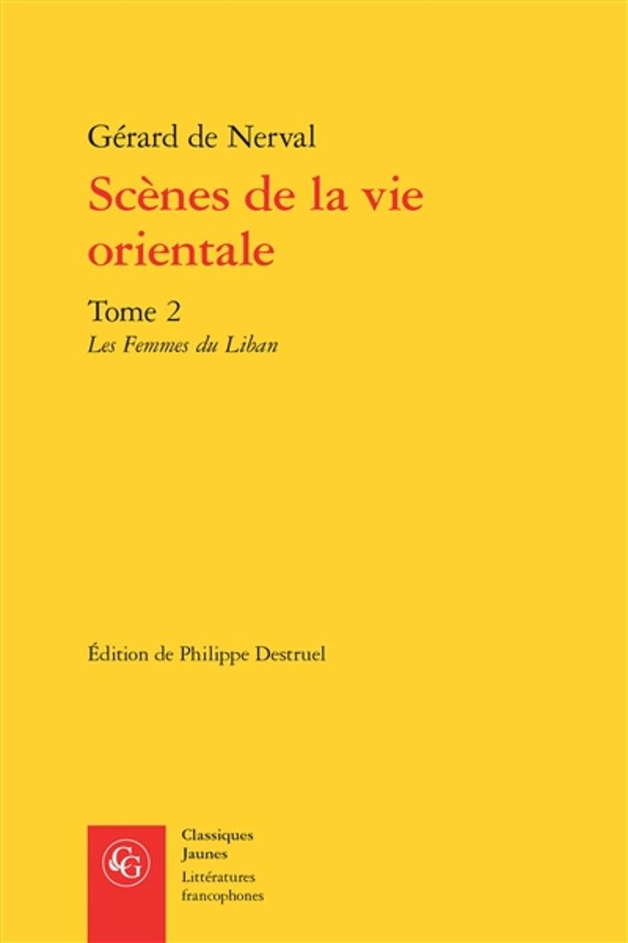 Couverture du livre « SCENES DE LA VIE ORIENTALE - TOME 2 - LES FEMMES DU LIBAN » de Nerval Gerard De, librairie Les Contes Infusés à Corte