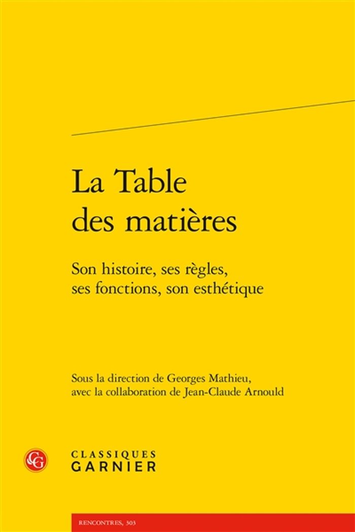 Couverture du livre « LA TABLE DES MATIERES - SON HISTOIRE, SES REGLES, SES FONCTIONS, SON ESTHETIQUE » de Georges Mathieu, librairie Les Contes Infusés à Corte