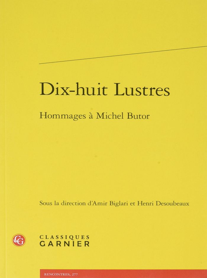 Couverture du livre « DIX-HUIT LUSTRES - HOMMAGES A MICHEL BUTOR » de Collectif, librairie Les Contes Infusés à Corte