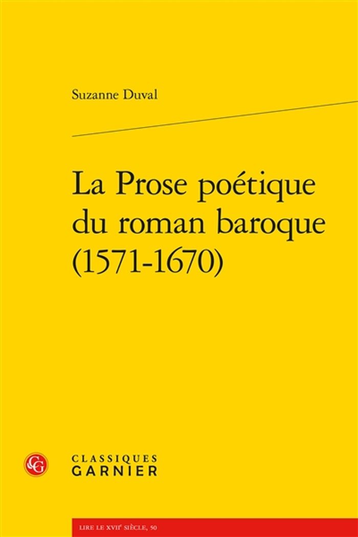 Couverture du livre « LA PROSE POETIQUE DU ROMAN BAROQUE (1571-1670) » de Suzanne Duval, librairie Les Contes Infusés à Corte