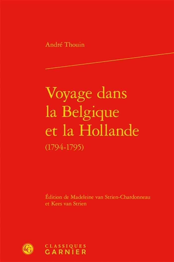 Couverture du livre « VOYAGE DANS LA BELGIQUE ET LA HOLLANDE » de Andre Thouin, librairie Les Contes Infusés à Corte