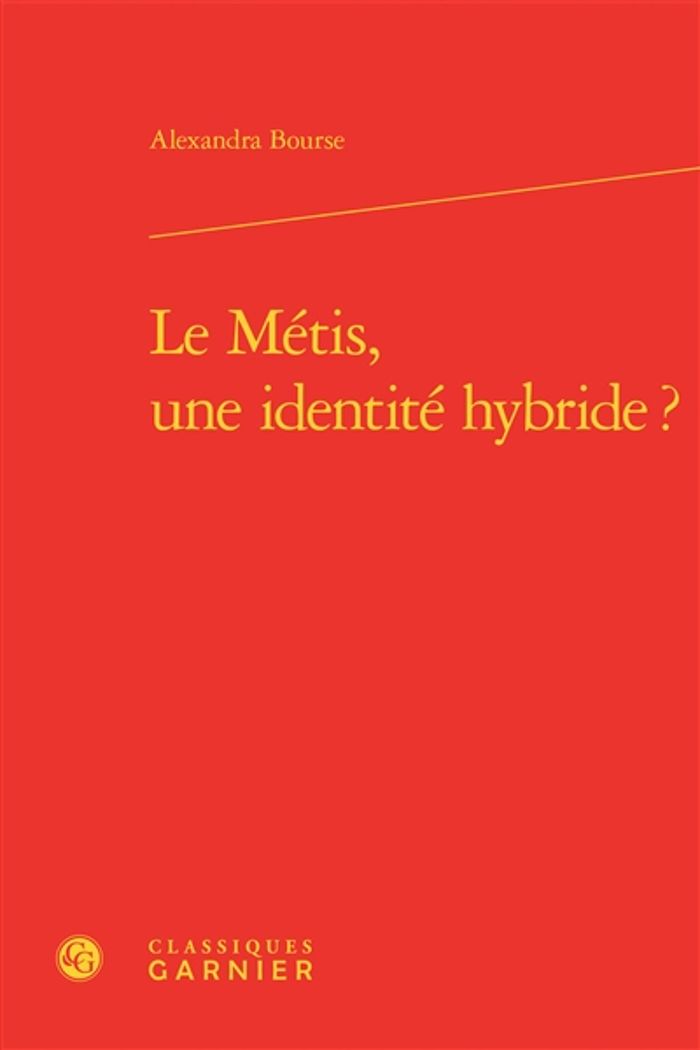 Couverture du livre « LE METIS, UNE IDENTITE HYBRIDE ? », librairie Les Contes Infusés à Corte