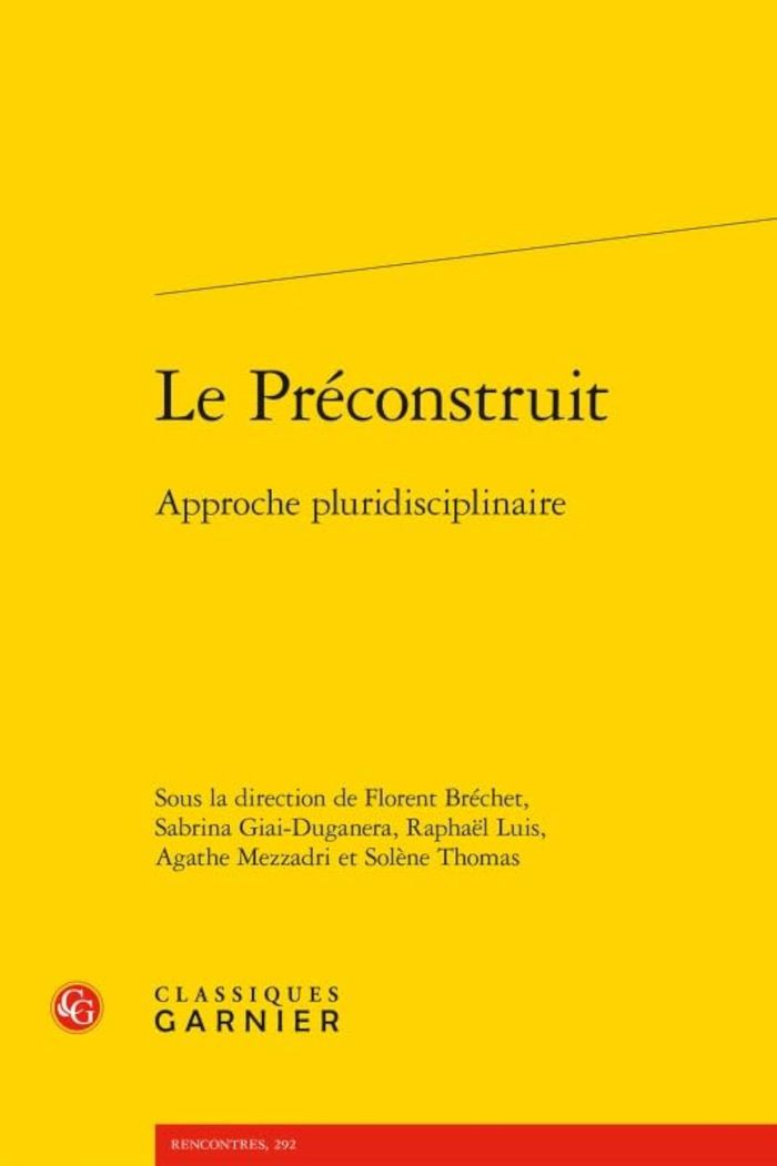 Couverture du livre « LE PRECONSTRUIT - APPROCHE PLURIDISCIPLINAIRE » de Florent Brechet, librairie Les Contes Infusés à Corte