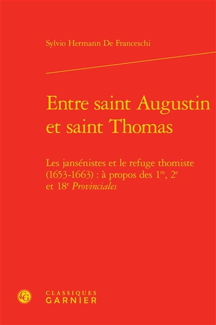 Couverture du livre « ENTRE SAINT AUGUSTIN ET SAINT THOMAS - LES JANSENISTES ET LE REFUGE THOMISTE (1653-1663) : A PROPOS » de Franceschi De, librairie Les Contes Infusés à Corte
