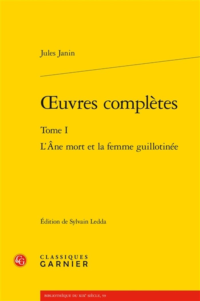 Couverture du livre « OEUVRES COMPLETES - TOME I - L'ANE MORT ET LA FEMME GUILLOTINEE » de Jules Janin, librairie Les Contes Infusés à Corte