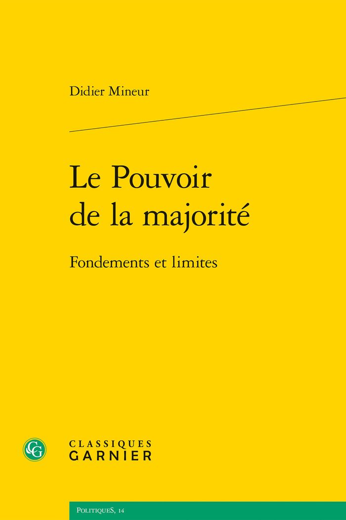 Couverture du livre « LE POUVOIR DE LA MAJORITE - FONDEMENTS ET LIMITES » de Didier Mineur, librairie Les Contes Infusés à Corte
