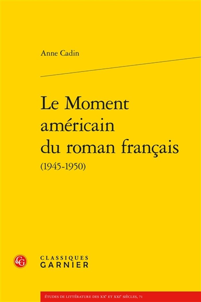 Couverture du livre « LE MOMENT AMERICAIN DU ROMAN FRANCAIS » de Anne Cadin, librairie Les Contes Infusés à Corte