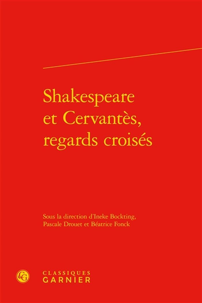 Couverture du livre « SHAKESPEARE ET CERVANTES, REGARDS CROISES » de Pascale Drouet, librairie Les Contes Infusés à Corte