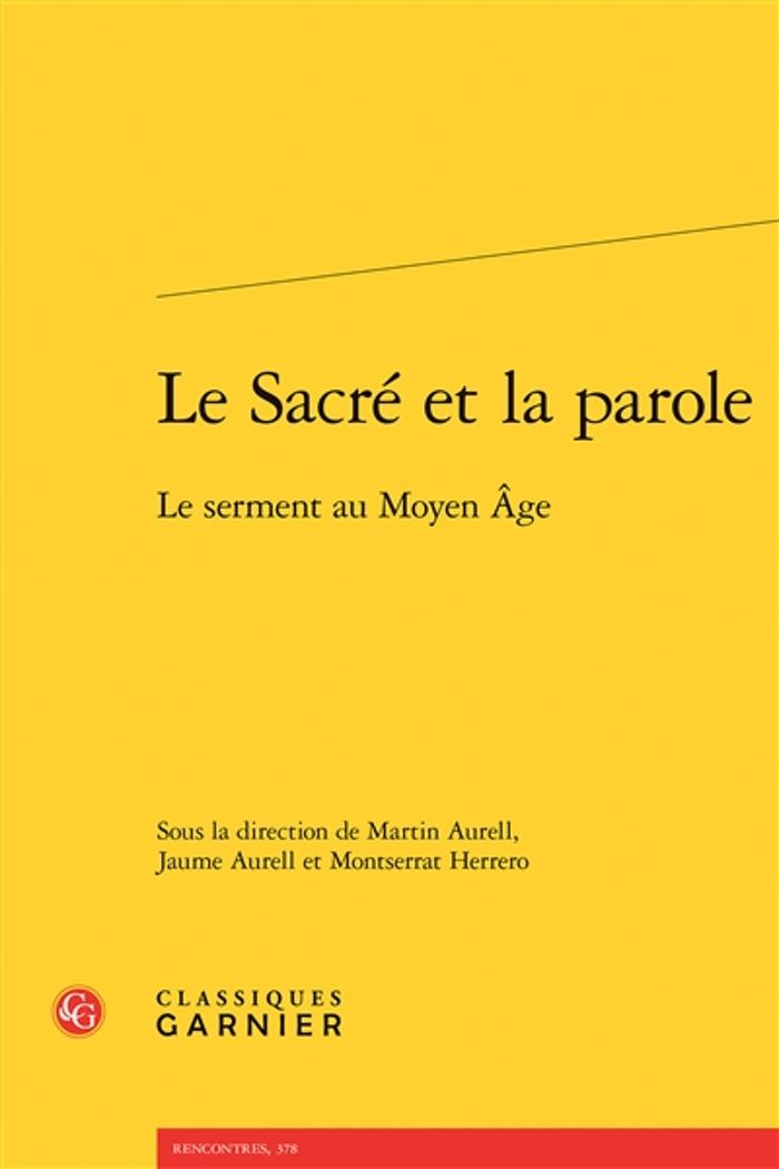 Couverture du livre « LE SACRE ET LA PAROLE - LE SERMENT AU MOYEN AGE » de Martin Aurell, librairie Les Contes Infusés à Corte