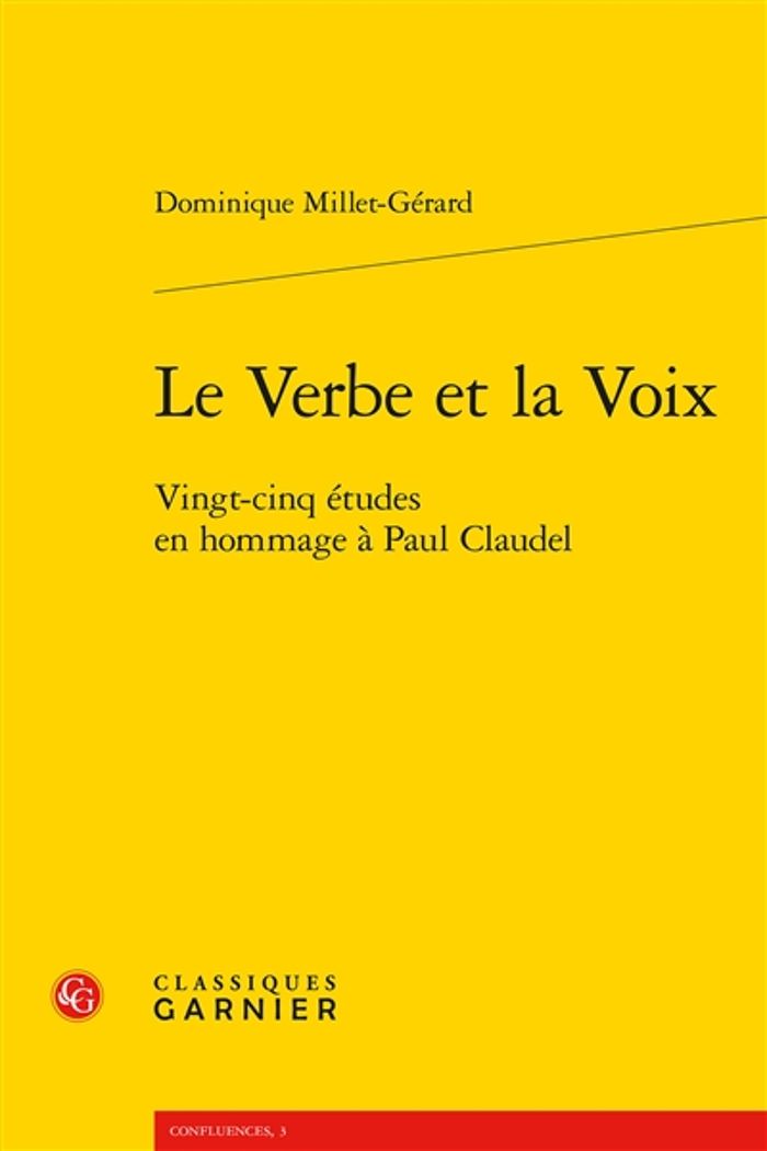 Couverture du livre « LE VERBE ET LA VOIX - VINGT-CINQ ETUDES EN HOMMAGE A PAUL CLAUDEL » de D. Millet-Gerard, librairie Les Contes Infusés à Corte