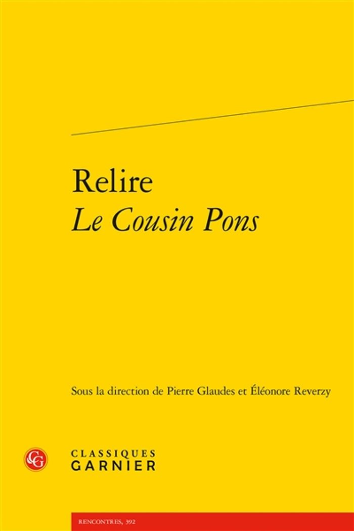 Couverture du livre « RELIRE LE COUSIN PONS » de Pierre Glaudes, librairie Les Contes Infusés à Corte