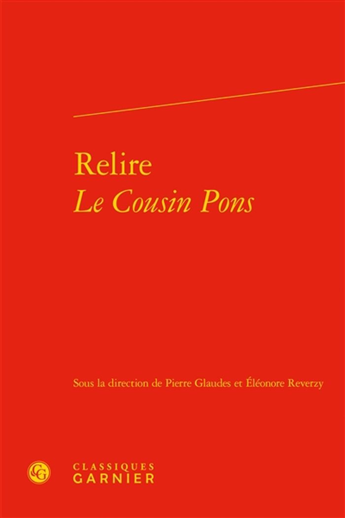 Couverture du livre « RELIRE LE COUSIN PONS » de Pierre Glaudes, librairie Les Contes Infusés à Corte