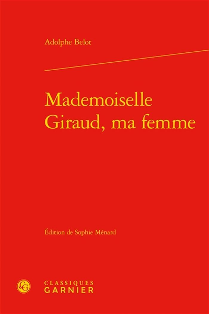 Couverture du livre « MADEMOISELLE GIRAUD, MA FEMME » de Adolphe Belot, librairie Les Contes Infusés à Corte
