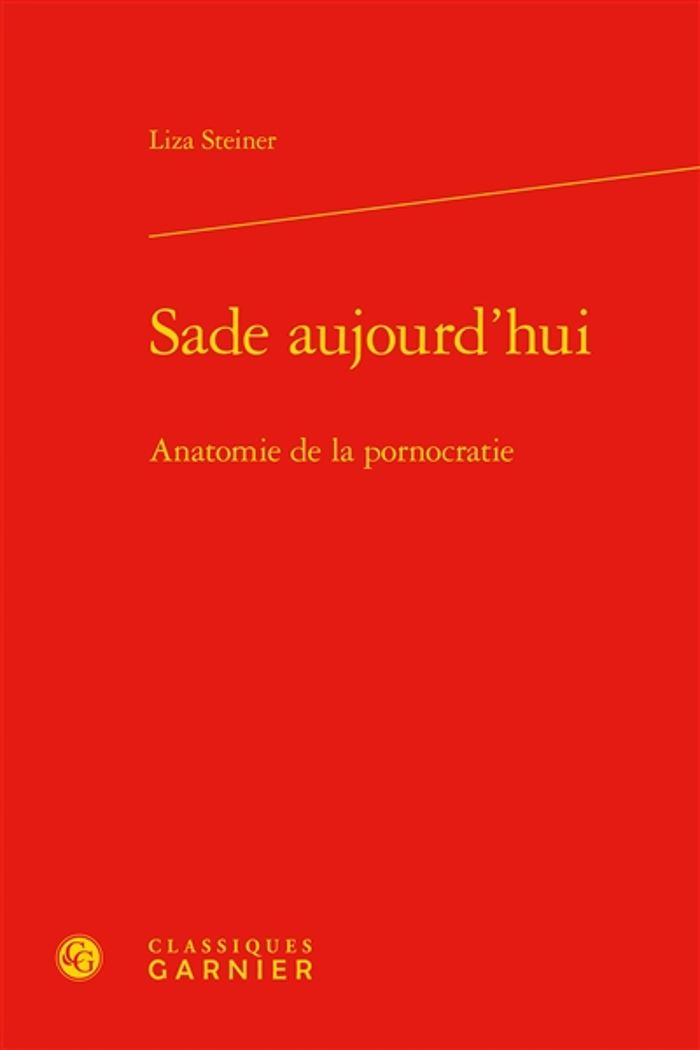 Couverture du livre « SADE AUJOURD'HUI - ANATOMIE DE LA PORNOCRATIE » de Steiner/abramovici, librairie Les Contes Infusés à Corte