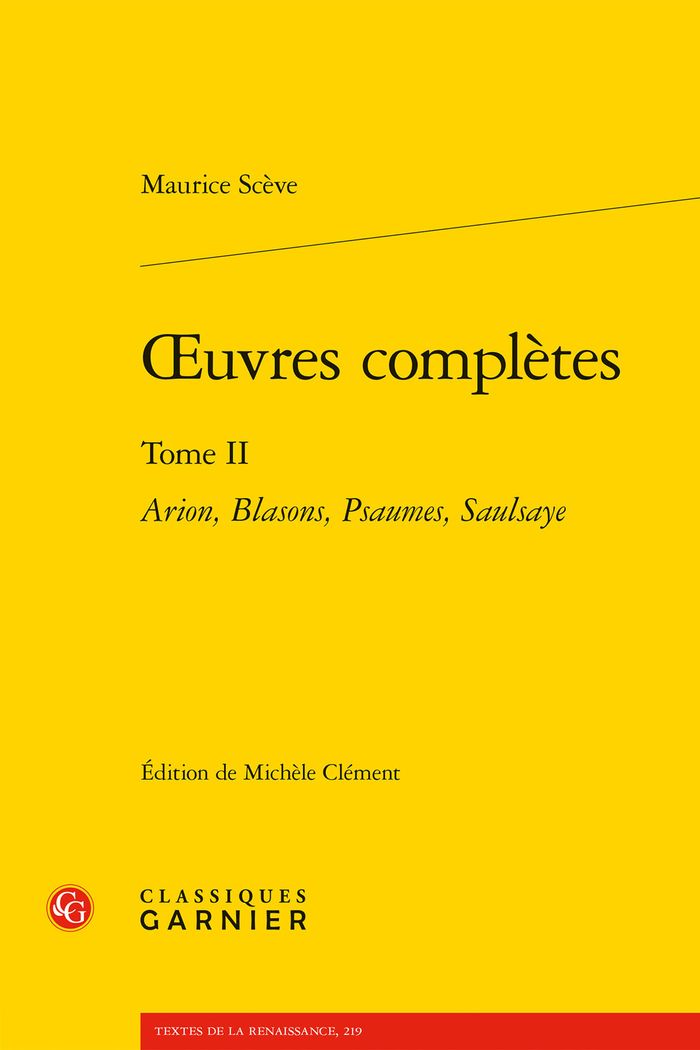 Couverture du livre « OEUVRES COMPLETES - TOME II - ARION, BLASONS, PSAUMES, SAULSAYE » de Maurice Sceve, librairie Les Contes Infusés à Corte