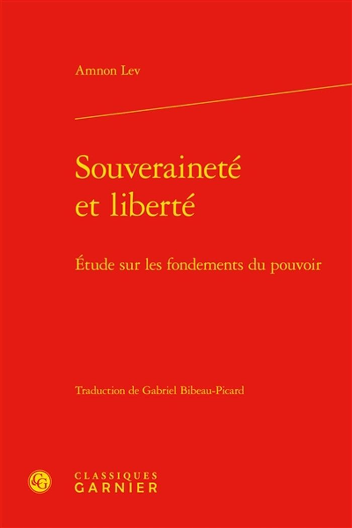 Couverture du livre « SOUVERAINETE ET LIBERTE - ETUDE SUR LES FONDEMENTS DU POUVOIR » de Amnon Lev, librairie Les Contes Infusés à Corte